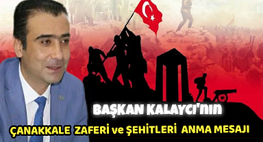Karaman Belediye Başkanı Kalaycı'nın 18 Mart Çanakkale Zaferi ve Şehitleri Anma Mesajı