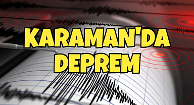 Karaman'da deprem oldu! Kandilli Rasathanesi duyurdu