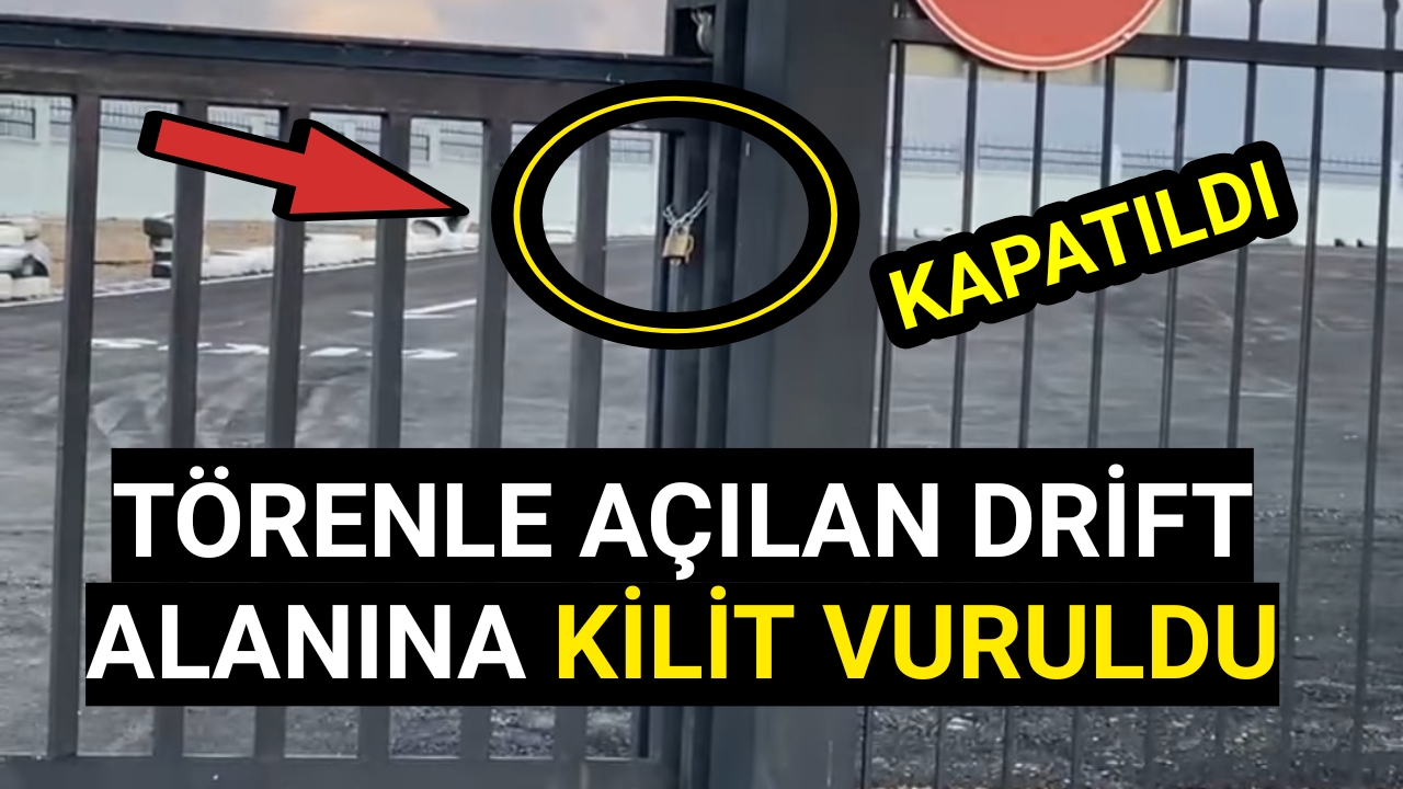 Karaman'da Drift Alanın Kapısına Kilit Vuruldu