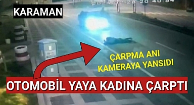 Karaman'da Yaya Kadına Araba Carptı O Anlar Kameraya Yansıdı