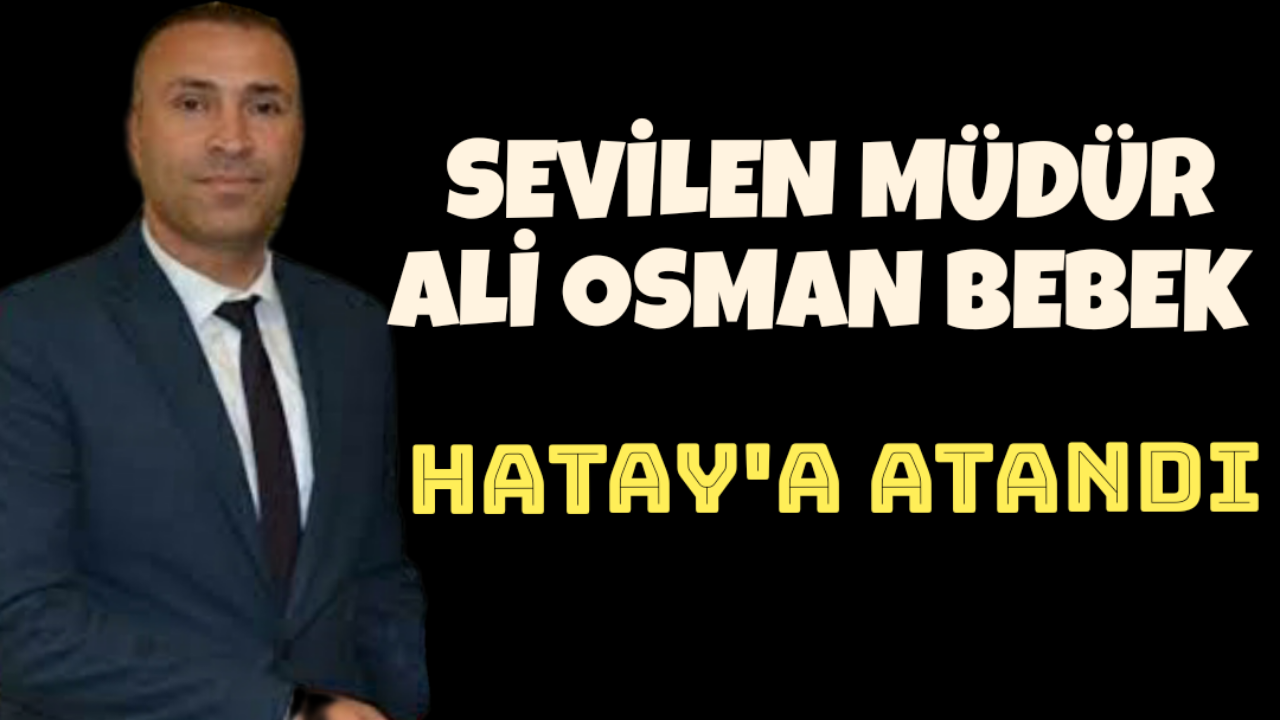 Karaman Gençlik Spor İl Müdürü Sevilen İsim Bebek Hatay'a Atandı