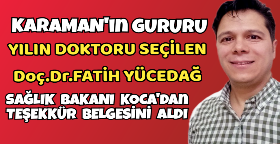Karaman'ın Gururu Yılın Doktoru, Sağlık Bakanından Teşekkür Belgesini aldı