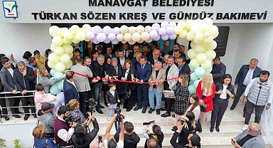 Manavgat Belediyesi Türkan Sözen Kreşi açıldı