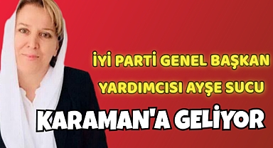 Meral Akşener'in Sağ Kolu Karaman'a Geliyor