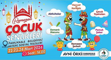 Pamukkale'de Ramazan Çocuk Şenliği başlıyor