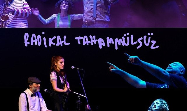 "Radikal Tahammülsüz" seyirciyle buluşacak