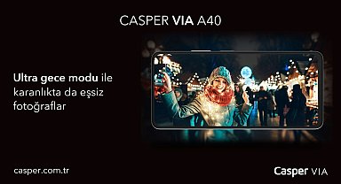 "Ultra gece moduna sahip Casper VIA A40, karanlık ortamlarda net çekimler gerçekleştiriyor"