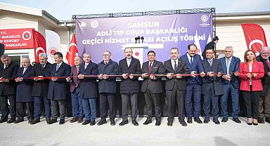 Samsun Adli Tıp Grup Başkanlığı Geçici Hizmet Binası açıldı