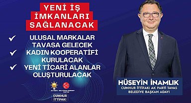 Tavas Belediye Başkanı İnamlık: "Yeni iş imkanları sağlayacağız"