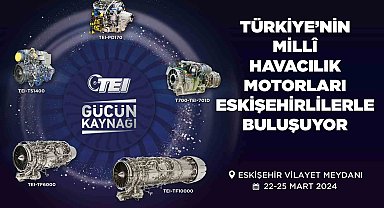 Türkiye'nin millî havacılık motorları Eskişehirlilerle buluşuyor