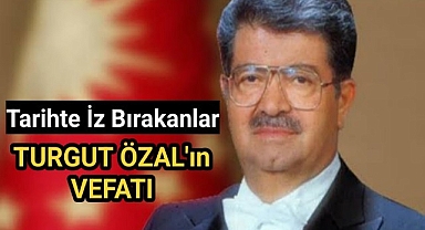 17 Nisan 1993: Turgut Özal'ın vefatı