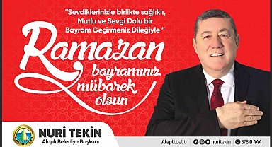 Alaplı Belediye Başkanı Nuri Tekin Ramazan bayramı mesajı