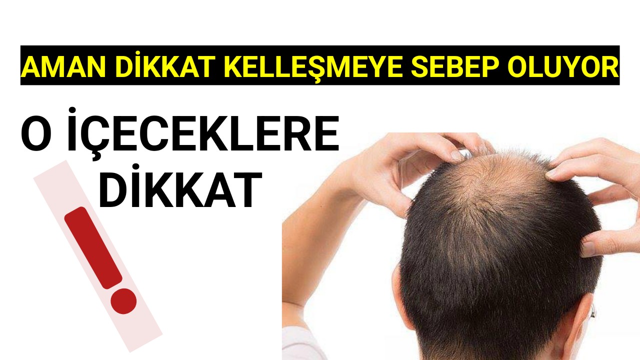 Aman dikkat!! O içecekler kelleşme riskini yüzde 42 artırıyor