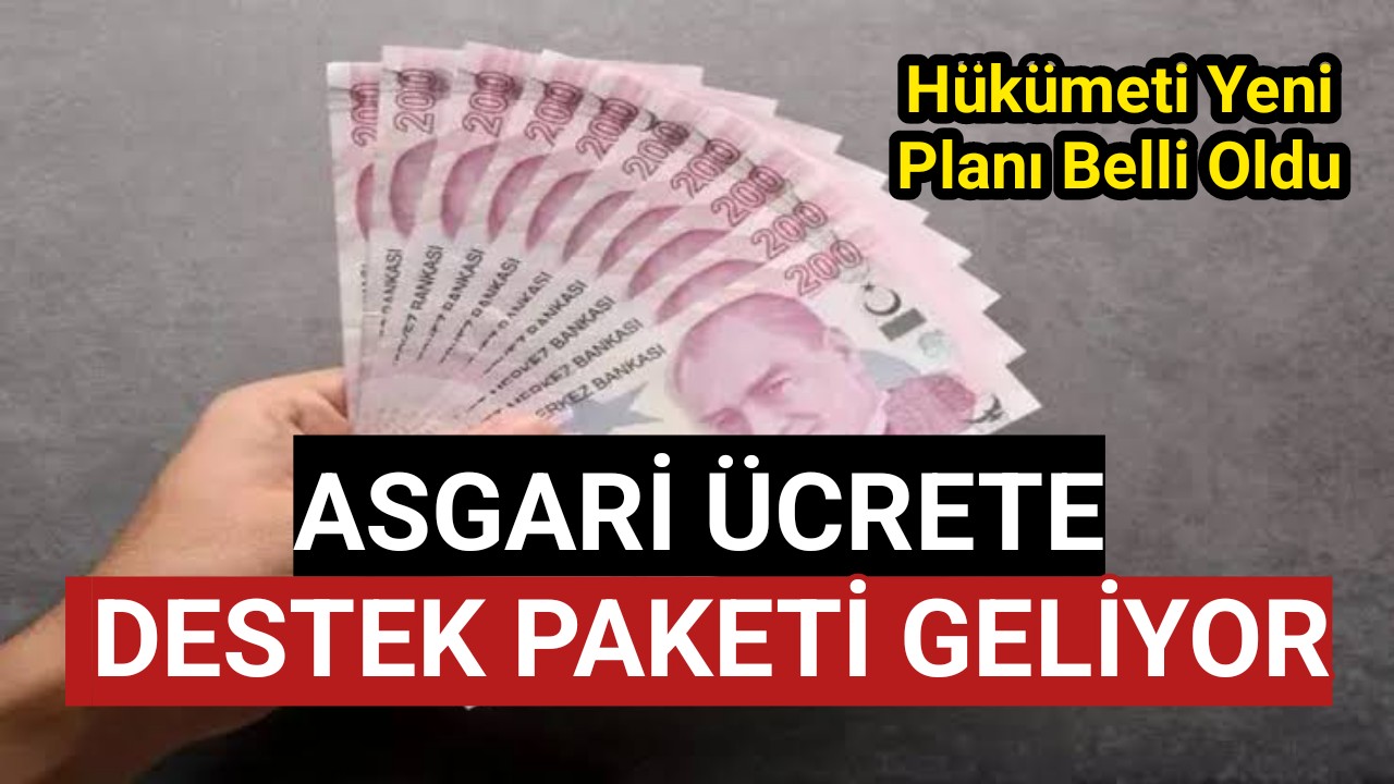 Asgari ücretliye destek paketi geliyor
