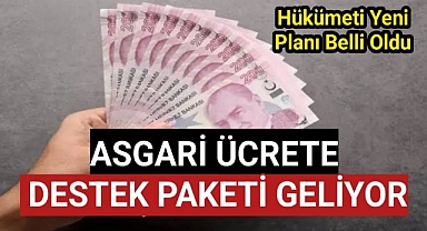 Asgari ücretliye destek paketi geliyor