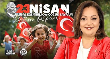 Başkan Köksal'dan 23 Nisan mesajı
