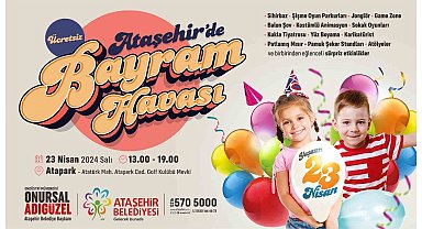 Çocuklar 23 Nisan'ı Ataşehir'de büyük neşeyle kutlayacak