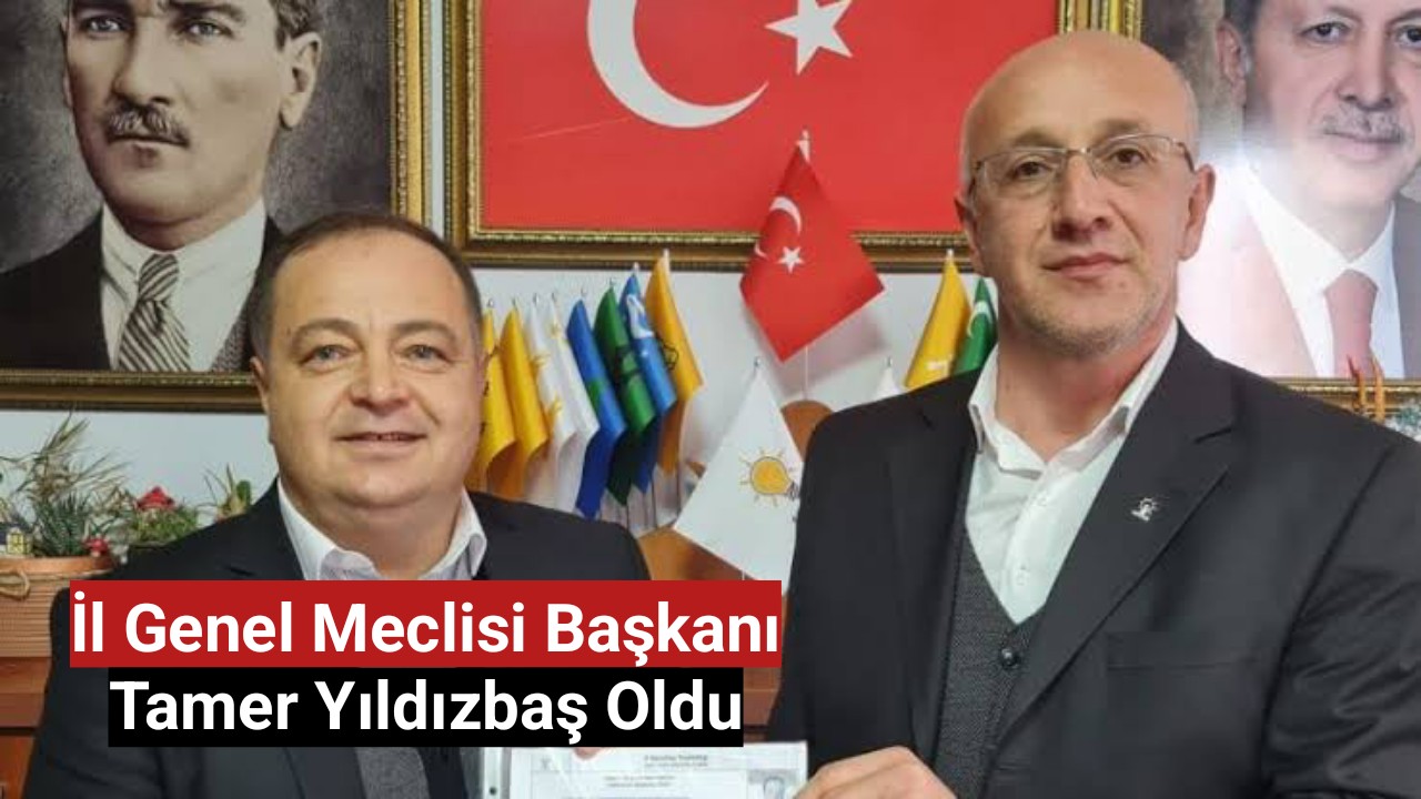 İl Genel Meclisi Başkanı Tamer Yıldızbaş Oldu