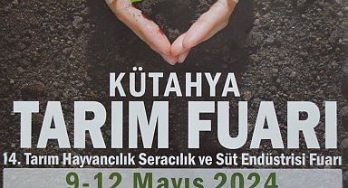 Kütahya Tarım Fuarı 9-12 Mayıs tarihlerinde açılıyor