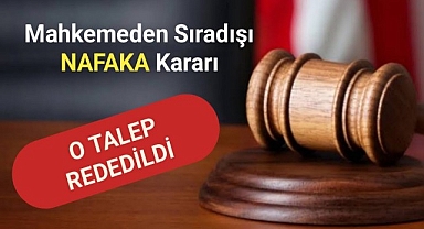 Mahkemeden sıradışı 'nafaka' kararı