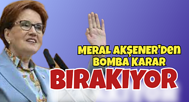 Meral Akşener Bırakıyor!