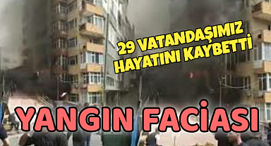 Yangın faciası: 29 kişi hayatını kaybetti