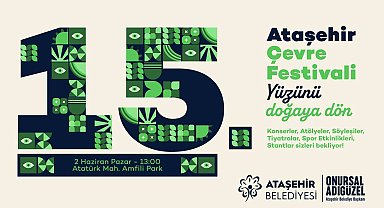 Ataşehir Çevre Festivali, doğaya dönüş için yeniden bir araya geliyor