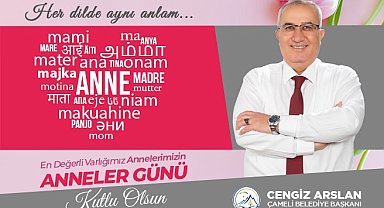 Başkan Arslan; "Annelerimiz en değerli varlıklarımızdır"