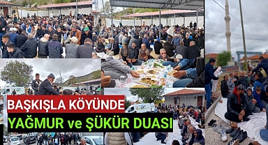 Başkışla Köyünde Yağmur ve Şükür Duası Yapıldı