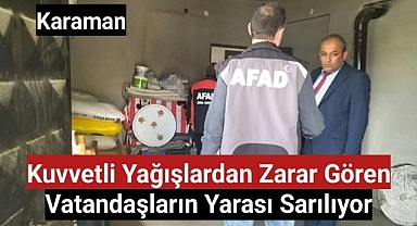 Devlet kuvvetli yağışlardan zarar gören vatandaşların yaralarını sarıyor