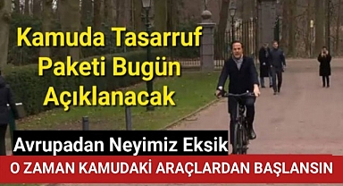 Kamuda tasarruf paketi bugün açıklanacak: Hangi önlemler alınacak?