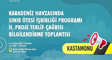 Karadeniz Havzasında Sınır Ötesi İşbirliği Programı bilgilendirme toplantısı Kastamonu'da yapılacak