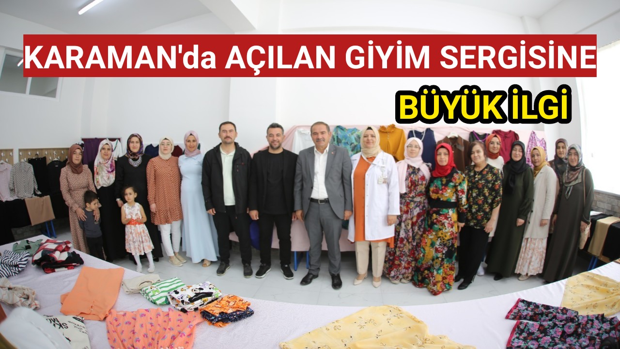 Karaman'da Açılan Giyim Sergisine Büyük İlgi