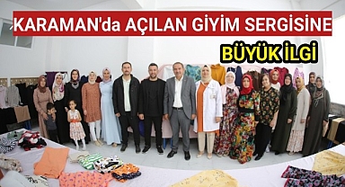 Karaman'da Açılan Giyim Sergisine Büyük İlgi