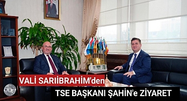 Karaman Valisi Sarıibrahim'den TSE Başkanı Şahin'e Ziyaret