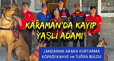 KAYIP YAŞLI ADAMI JANDARMA ARAMA KURTARMA KÖPEKLERİ TUĞRA VE KAHVE BULDU