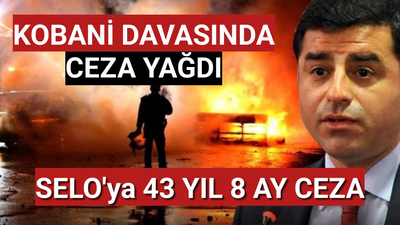 Kobani Davasında Ceza Yağdı Seloya 43 Yıl 8 Ay...