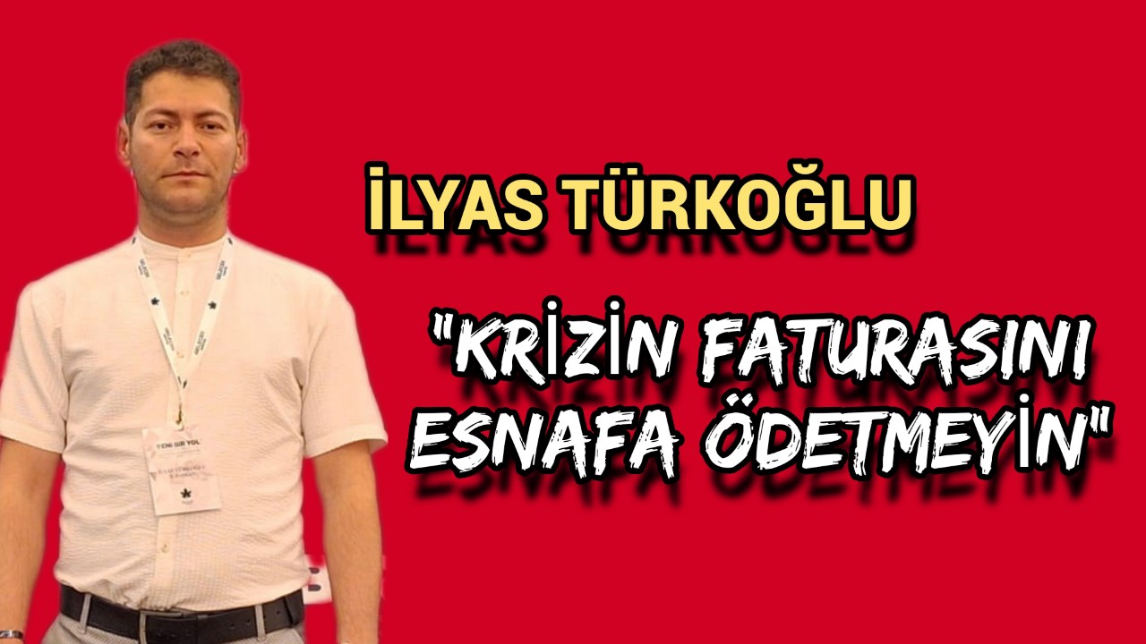 Krizin Faturasını Esnafa Ödetmeyin