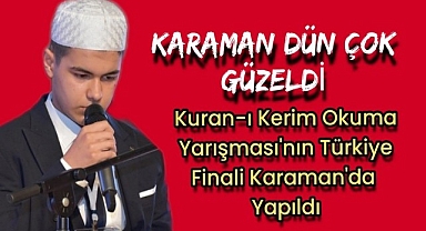 Kuran-ı Kerim Okuma Yarışması'nın Türkiye Finali Karaman'da Yapıldı