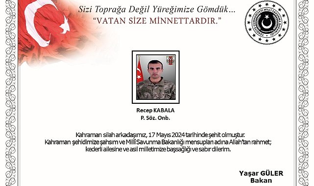 MSB: "Pençe-Kaplan Bölgesinde silah kazası sonucu Piyade Sözleşmeli Onbaşı Recep Kabala şehit oldu"