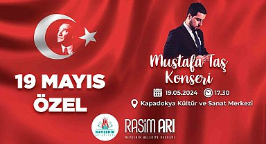 Nevşehir 19 Mayıs'ı Mustafa Taş konseri ile kutlayacak