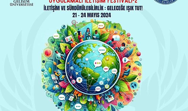 "İletişim ve Sürdürülebilirlik: Geleceğe Işık Tut" temasıyla İLETFEST2 gerçekleşecek