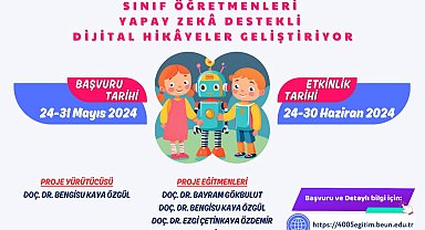 "Sınıf Öğretmenleri Yapay Zekâ Destekli Dijital Hikâyeler Geliştiriyor" projesine başvurular başlıyor