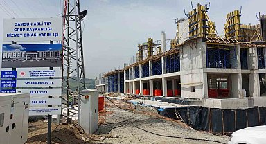 Samsun Adli Tıp Grup Başkanlığı binası inşaatı devam ediyor