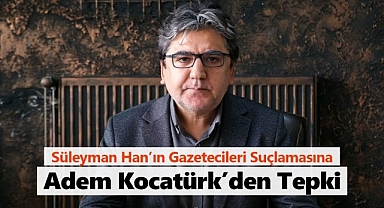 Süleyman Han'ın Hedefindeki İsim Adem Kocatürk Sessizliğini Bozdu