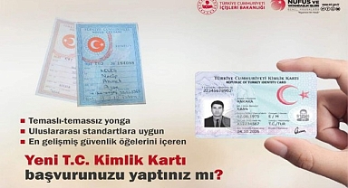 YENİ TÜRKİYE CUMHURİYETİ KİMLİK KARTI İLE DEĞİŞTİRİLMESİNE İLİŞKİN BİLGİLENDİRME