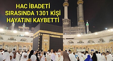 Hac ibadeti sırasında 1301 kişi hayatını kaybetti