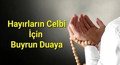Hayırların Celbi İçin Buyrun Duaya