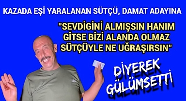 Karaman'da Damat Arabasıyla Çarpışan Sütçü Halil Gülümsetti