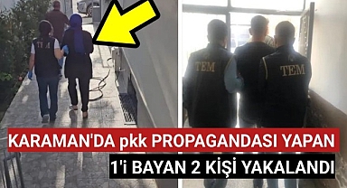 Karaman'da Pkk Propagandası Yapan 1'i Bayan 2 Kişi Gözaltına alındı.